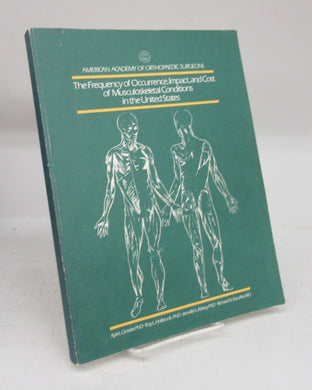 The Frequency of Occurrence, Impact, and Cost of Musculoskeletal Conditions in the United States
