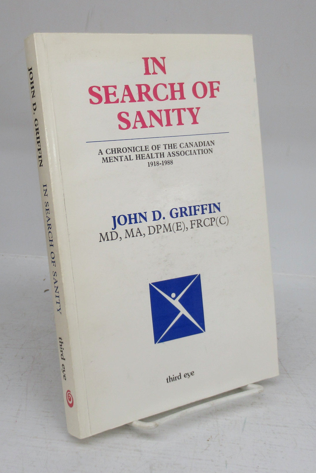In Search of Sanity: A Chronicle of the Canadian Mental Health Association 1918-1988