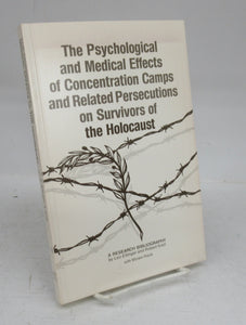 The Psychological and Medical Effects of Concentration Camps and Related Persecutions on Survivors of the Holocaust: A Research Bibliography