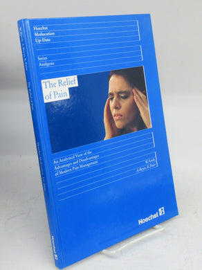 The Relief of Pain: An Analytical Veiw of the Advantages and Disadvantages of Modern Pain Management