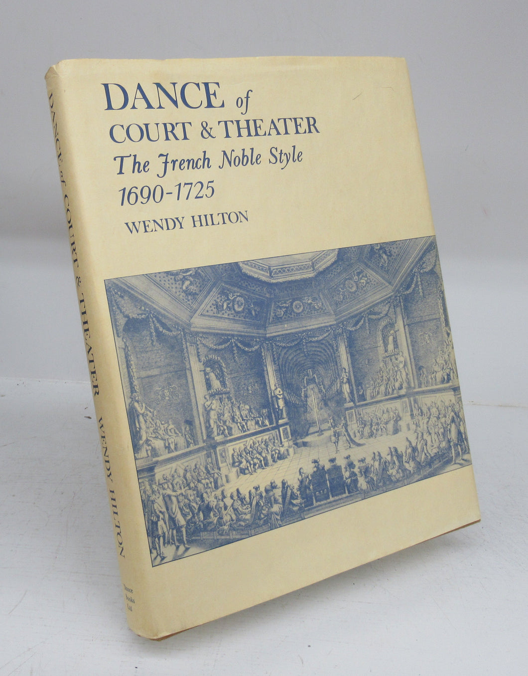 Dance of Court & Theater: The French Noble Style 1690-1725