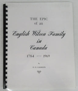 The Epic of an English Wilson Family in Canada 1784-1969