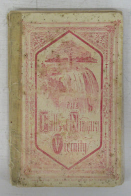 The Falls of Niagara: Being A Complete Guide to all the Points of Interest around and in the Immediate Neighbourhood of the Great Cataract. With Views Taken From Sketches By Washington Friend, Esq., And From Photographs