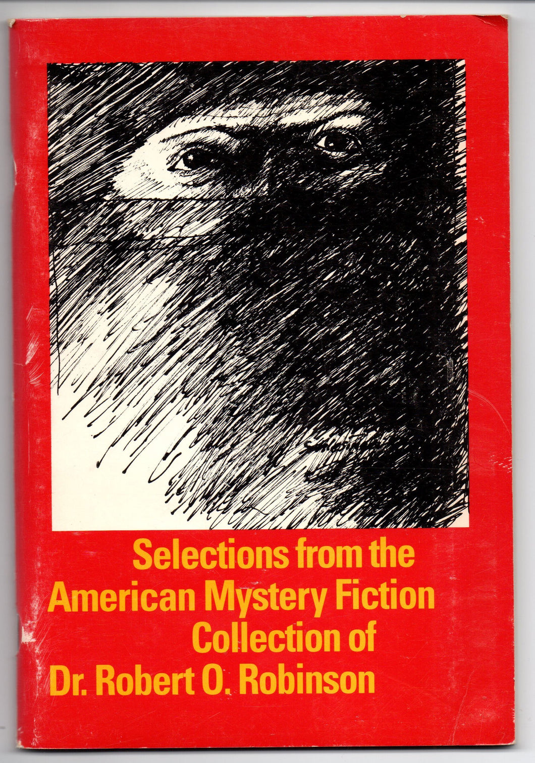 Selections from the American Mystery Fiction Collection of Dr. Robert O. Robinson