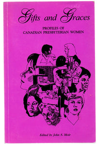 Gifts and Graces: Profiles of Canadian Presbyterian Women