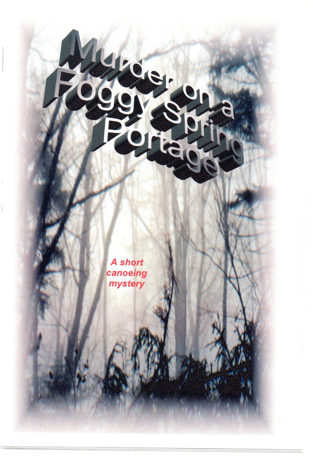 Murder on a Foggy Spring Portage: A short canoeing mystery
