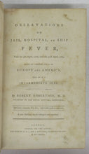 Observations on Jail, Hospital, or Ship Fever, From the 4th April, 1776, until the 30th April, 1789, made in various parts of Europe and America, and on the Intermediate Seas