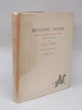 Hunting Scenes: Forty Sketches of Hunting Scenes and Countries selected and arranged by Cecil Aldin with a Memoir and Descriptive Notes by "Sabretache"