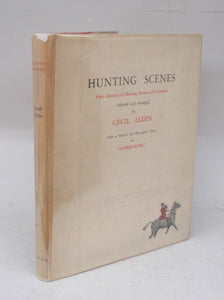 Hunting Scenes: Forty Sketches of Hunting Scenes and Countries selected and arranged by Cecil Aldin with a Memoir and Descriptive Notes by "Sabretache"