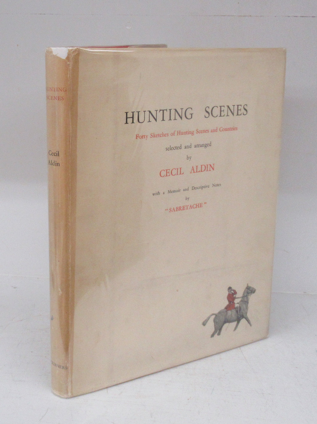 Hunting Scenes: Forty Sketches of Hunting Scenes and Countries selected and arranged by Cecil Aldin with a Memoir and Descriptive Notes by 