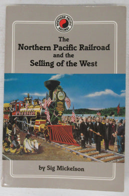 The Northern Pacific Railroad and the Selling of the West: A Nineteenth-century Public Relations Venture
