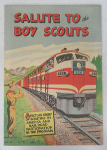 Salute to the Boy Scouts: A Picture Story of Scouting in America and Railroad Participation in the Program
