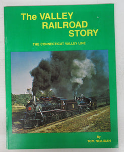 The Valley Railroad Story: The Connecticut Valley Line