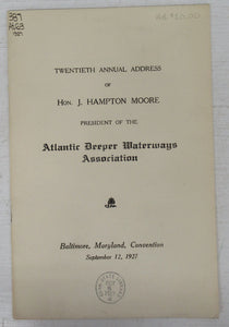 Twentieth Annual Address of Hon. J. Hampton Moore, president of the Atlantic Deeper Waterways Association, Baltimore, Maryland, Convention, September 12, 1927