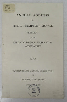 Annual Address of Hon. J. Hampton Moore, Preisent of the Atlantic Deeper Waterways Association, Twenty-ninth Annual Convention at Trenton, New Jersey, October 15, 1936