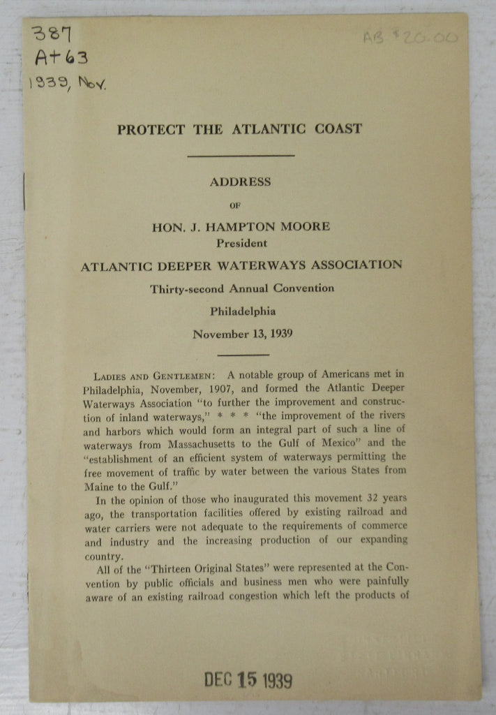 Protect the Atlantic Coast: Address of Hon. J. Hampton Moore, President Atlantic Deeper Waterways Association, Thirty-second Annual Convention, Philadelphia, November 13, 1939