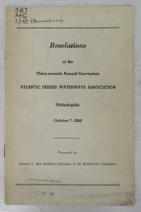 Resolutions of the Thirty-seventh Annual Convention, Atlantic Deeper Waterways Association, Philadelphia, October 7, 1949