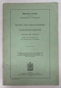 Rules and Regulations for the Guidance and Observance of those Using and Operating the Canals of Canada Under the Jurisdiction of the Department of Transport