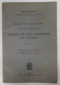 Rules and Regulations for the Guidance and Observance of those Using and Operating the Canals of the Dominion of Canada