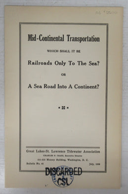 Mid-Continental Transportation. Which Shall It Be. Railroads Only To The Sea? Or A Sea Road Into A Continent?