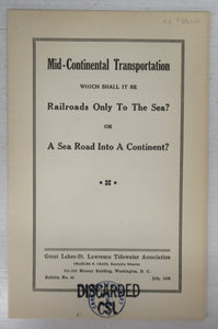 Mid-Continental Transportation. Which Shall It Be. Railroads Only To The Sea? Or A Sea Road Into A Continent?