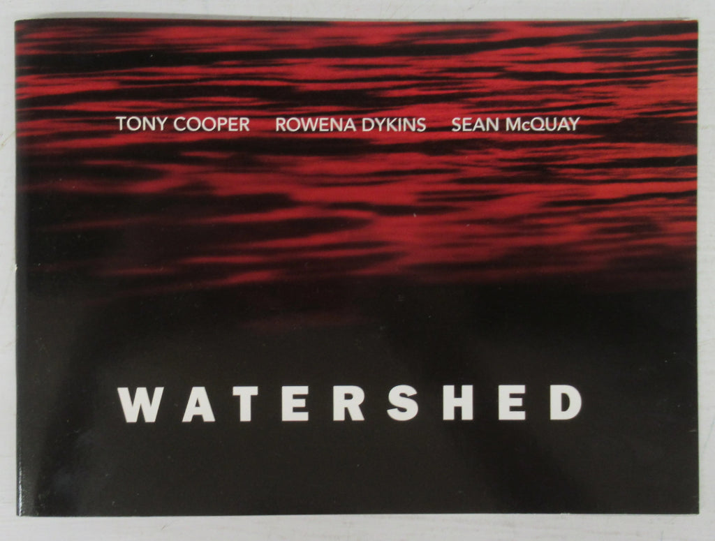 Watershed: Tony Cooper, Rowena Dykins, Sean McQuay
