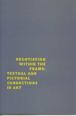 Negotiation Within the Frame: Textual and Pictorial Connections in Art