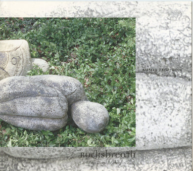 Susan Low-Beer. Rocksbreath: an installation in clay