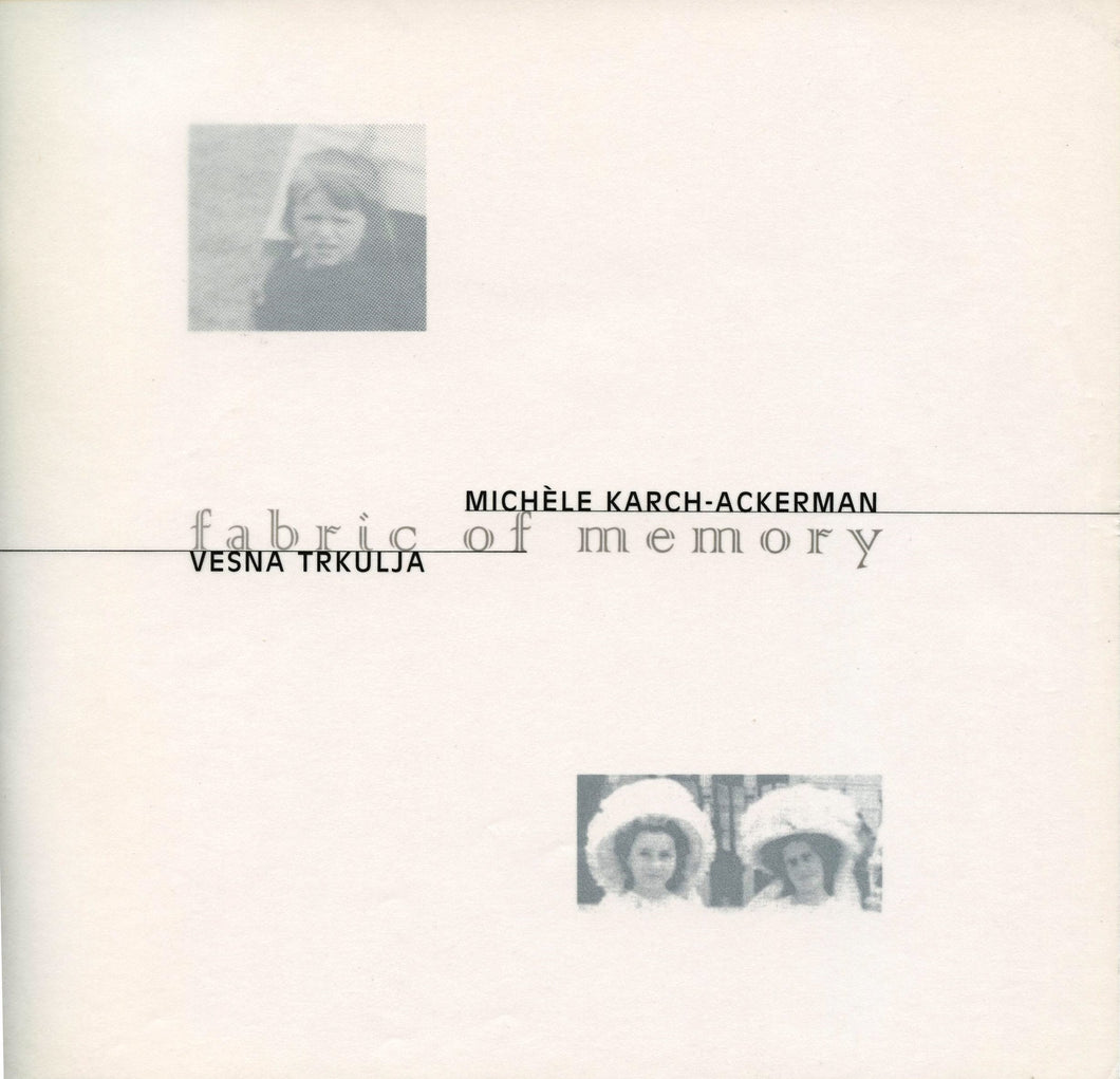 Fabric of Memory: Michèle Karch-Ackerman & Vesna Trkulja