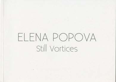Elena Popova: Still Vortices
