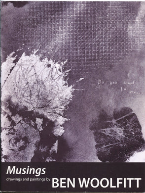 Musings: drawings and paintings by Ben Woolfitt