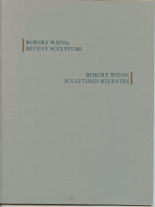 Robert Wiens: Recent Sculpture