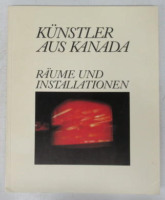 Kunstler aus Kanada: Raume und Installationen