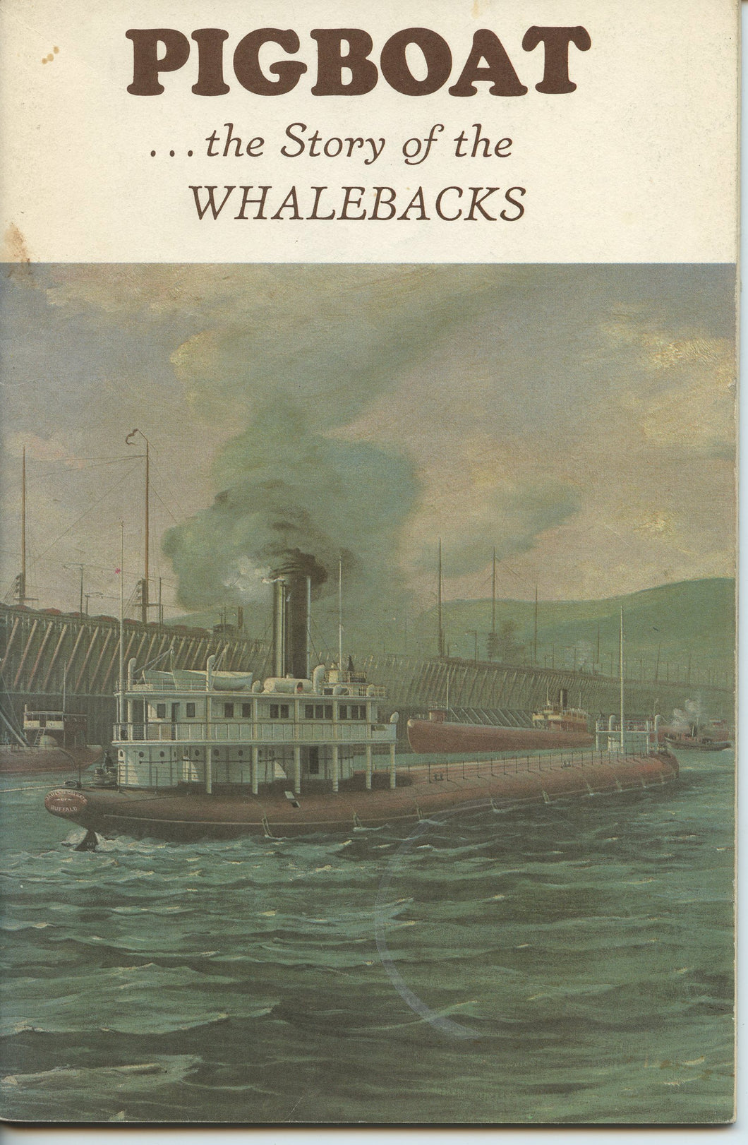 Pigboat ... the Story of the Whalebacks