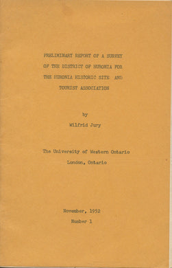 Preliminary Report of a Survey of the District of Huronia for the Huronia Historic Stie and Tourist Association