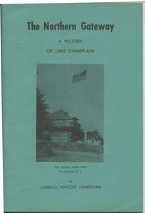 The Northern Gateway: A History of Lake Champlain And Guide To Interesting Places in the Great Valley