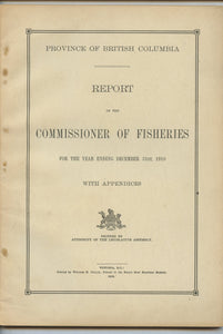 Province of British Columbia Report of the Commissioner of Fisheries For the Year Ending December 31st, 1918 With Appendices