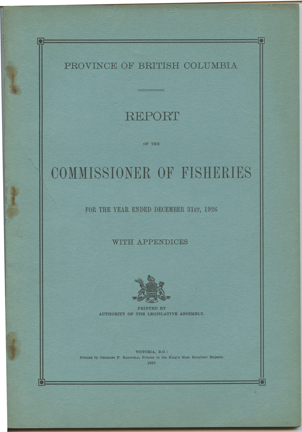 Province of British Columbia Report of the Commissioner of Fisheries For the Year Ending December 31st, 1926 With Appendices