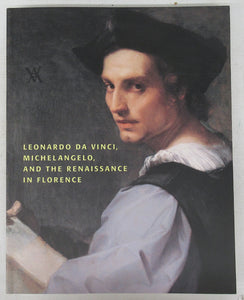 Leonardo Da Vinci, Michelangelo, and the Renaissance in Florence