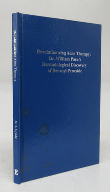 Revolutionizing Acne Therapy: Dr. William Pace's Dermatological Discovery of Benzoyl Perxide