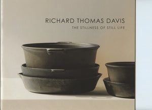 Richard Thomas Davis: The Stillness of Still Life