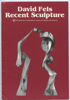 David Fels: Recent Sculpture