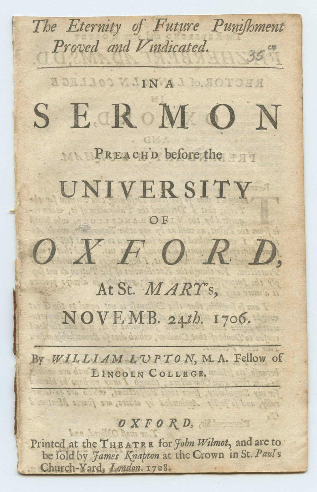 The Eternity of Future Punishment Proved and Vindicated in a Sermon Preach'd before the University of Oxford, At St. Mary's, Novemb. 24th. 1706.