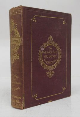 The Weaver-boy Who Became a Missionary: Being the Story of The Life and Labours of David Livingstone