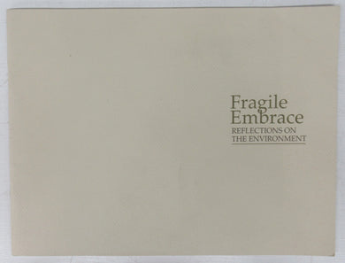 Fragile Embrace: Reflections on the Environment