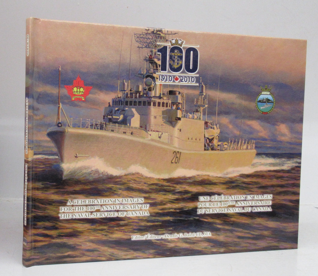 Ships of the Canadian Navy: A Celebration in Images for the 100th Anniversary of the Naval Service of Canada 1910-1920