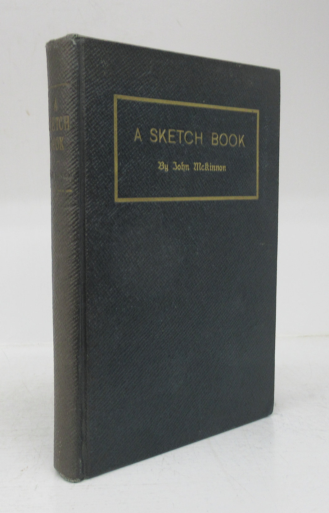 A Sketch Book Comprising Historical Incidents, Traditional Tales and Translations