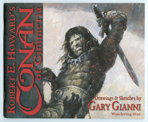 Robert E. Howard's Conan of Cimmeria: Drawings and Sketches by Gary Gianni