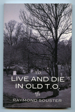 To Live and Die in Old T.O.
