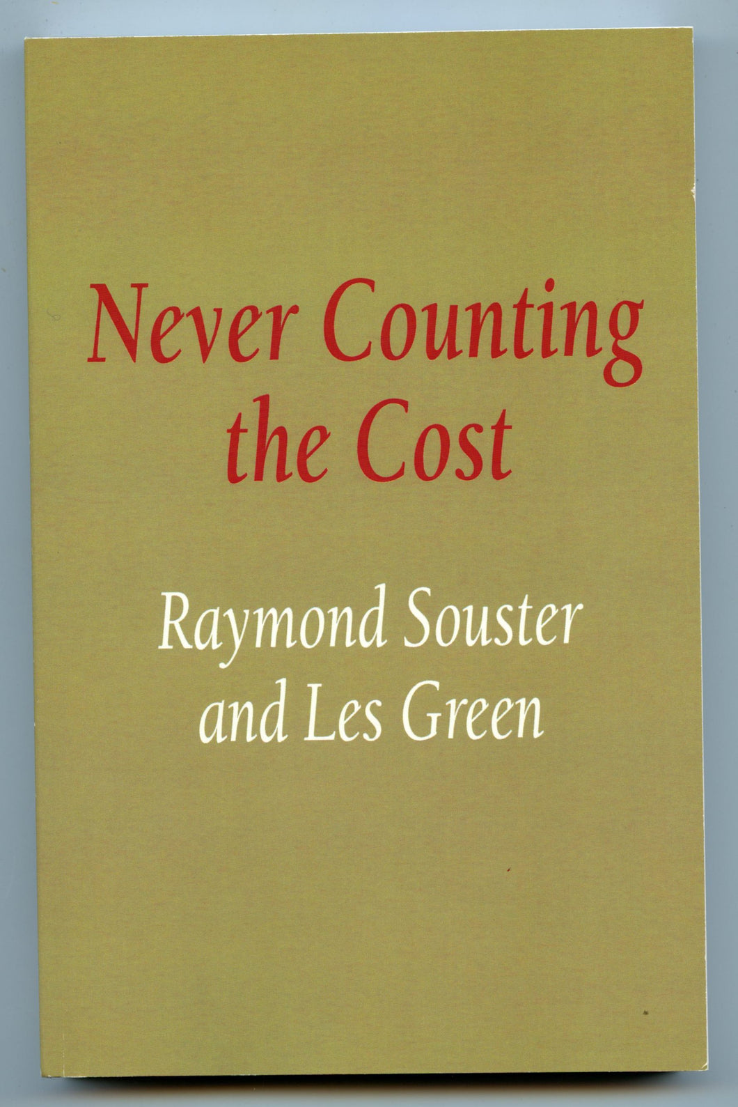 Never Counting the Cost: Nine Verse  Vignettes of War and Peace